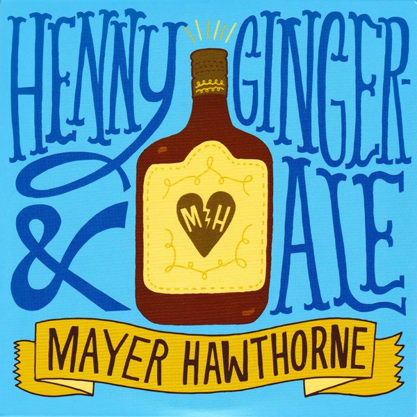 Mayer Hawthorne — Henny & Gingerale