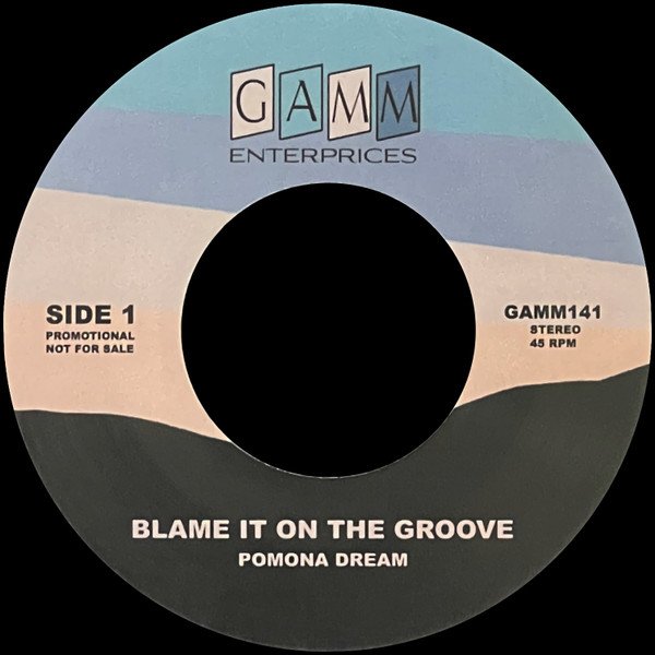 Pomona Dream — Blame It On The Groove / San Francisco