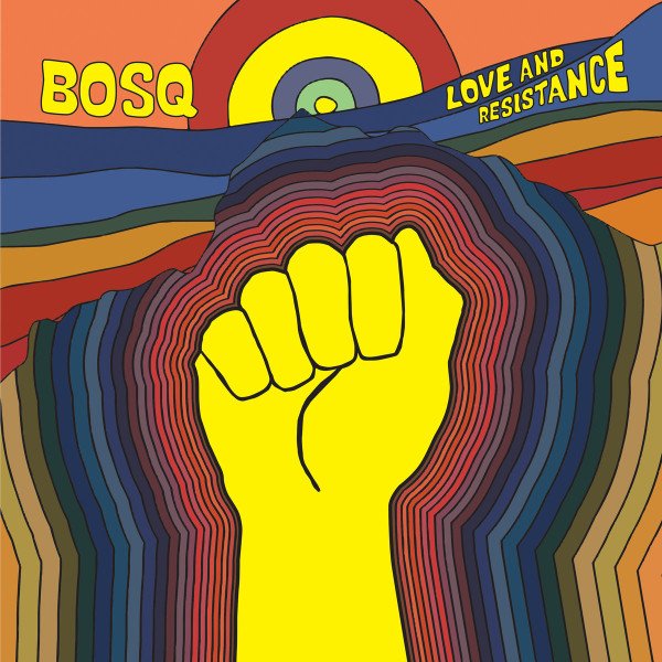 Bosq — Love And Resistance