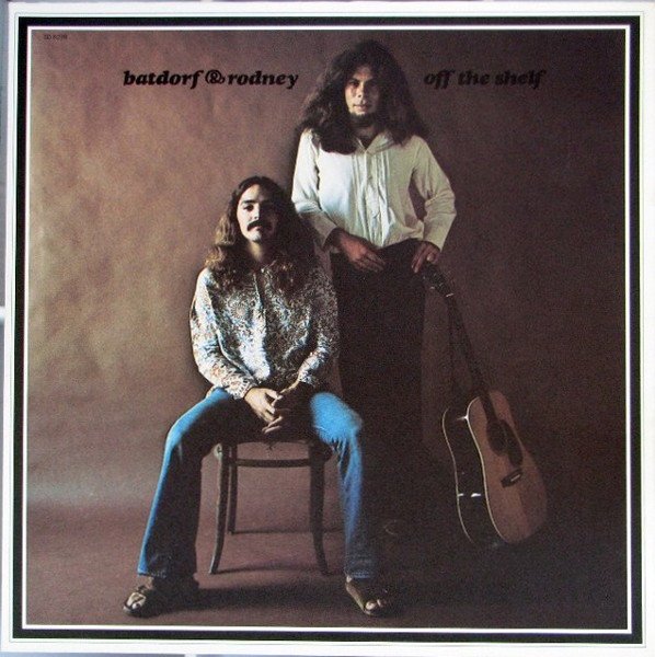 Batdorf & Rodney — Off The Shelf