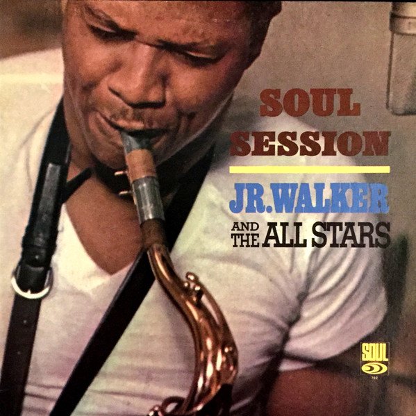 Jr. Walker And The All Stars — Soul Session