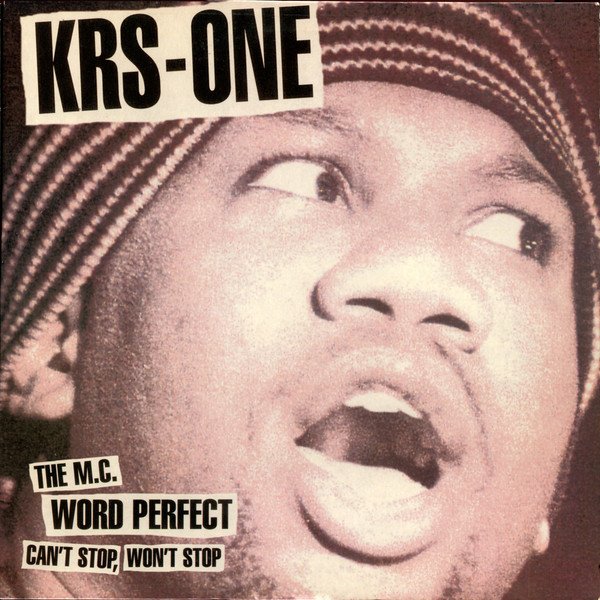 KRS-One — Can't Stop, Won't Stop / The MC / Word Perfect